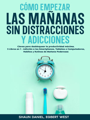 cover image of Cómo Empezar las Mañanas sin Distracciones y Adicciones